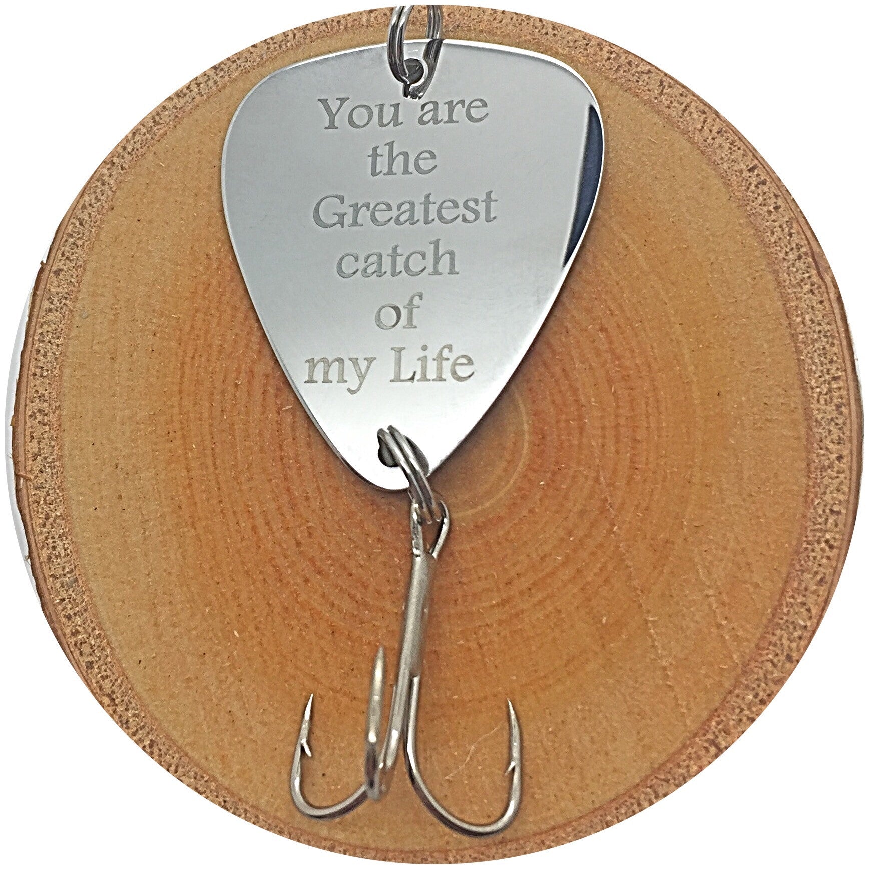 You are the greatest catch of my life - Fishing Lure – Stamps of Love, LLC